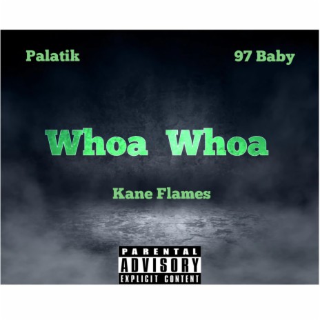 Whoah Whoah ft. Palatik & 97 Baby