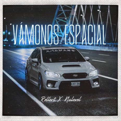 Vamonos Espacial ft. Robbert & Nalexel on the beat | Boomplay Music