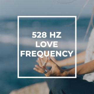 528 Hz Love Frequency