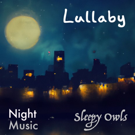 Lullaby ft. Night Music | Boomplay Music