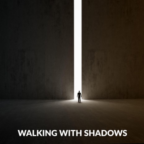 Walking With Shadows | Boomplay Music
