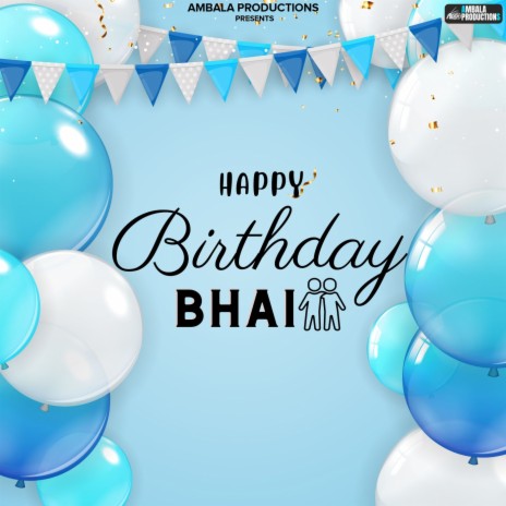 Happy Birthday Bhai | Boomplay Music
