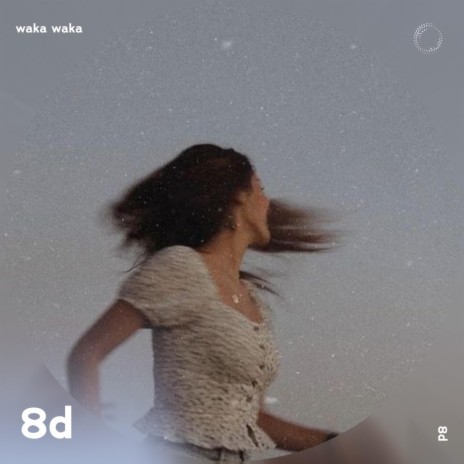 Waka Waka - 8D Audio ft. surround. & Tazzy | Boomplay Music