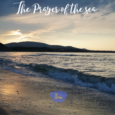 THE PRAYER OF THE SEA | Boomplay Music