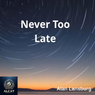 Never Too Late