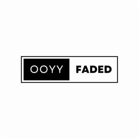 Faded - Ooyy | Boomplay Music