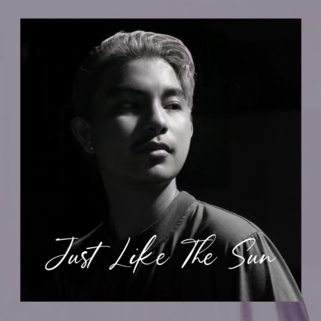 Just Like The Sun | Boomplay Music