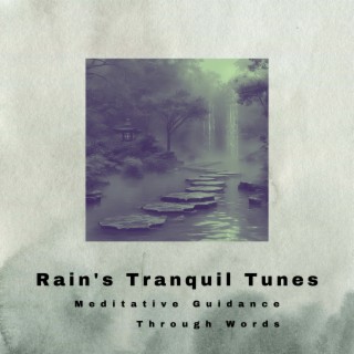 Rain's Tranquil Tunes: Meditative Guidance Through Words