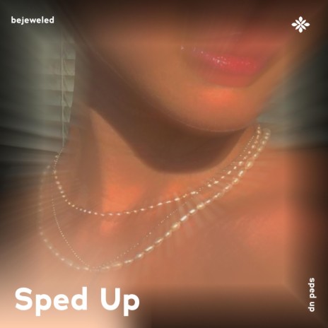 bejeweled - sped up + reverb ft. fast forward >> & Tazzy | Boomplay Music