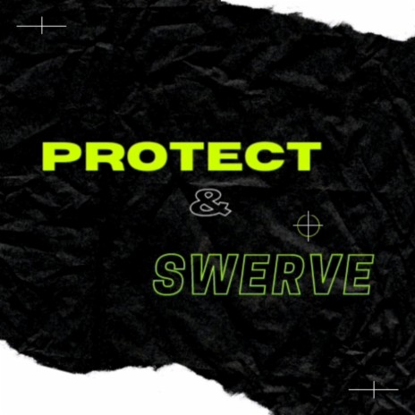 Protect & Swerve ft. Jay Rivers | Boomplay Music