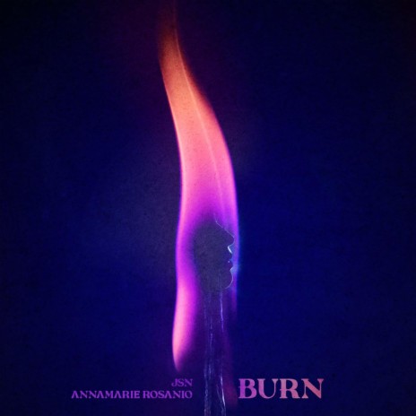 Burn ft. Annamarie Rosanio | Boomplay Music