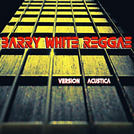 Barry White Reggae (Acoustic Version)