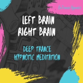 Left brain right brain deep trance meditation
