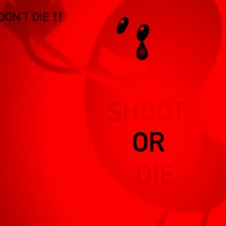 Shoot or Die