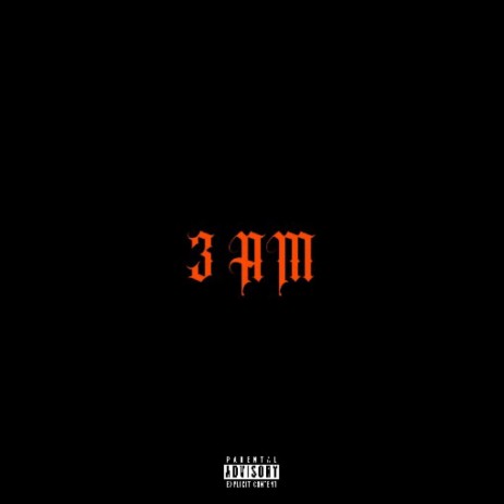 3 AM | Boomplay Music