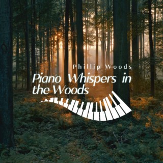 Piano Whispers in the Woods