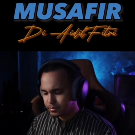 Musafir Di Aidil Fitri | Boomplay Music