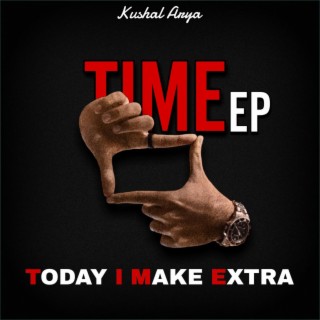 TIME (TODAY I MAKE EXTRA) (EP)