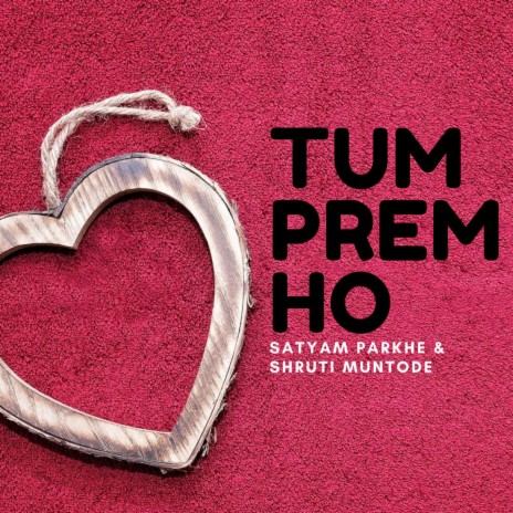 Tum prem ho ft. Shruti Muntode | Boomplay Music
