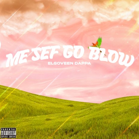 Me Sef Go Blow | Boomplay Music