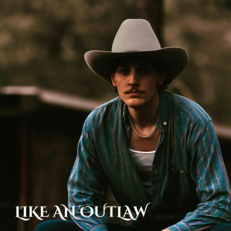 Like An Outlaw | Boomplay Music