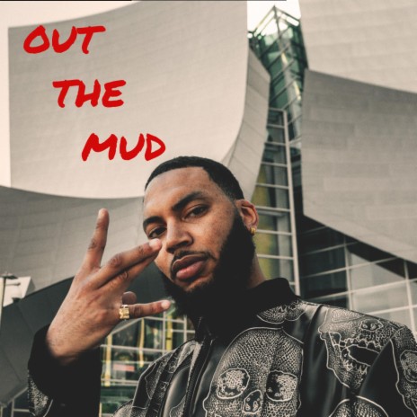 OUT THE MUD | Boomplay Music