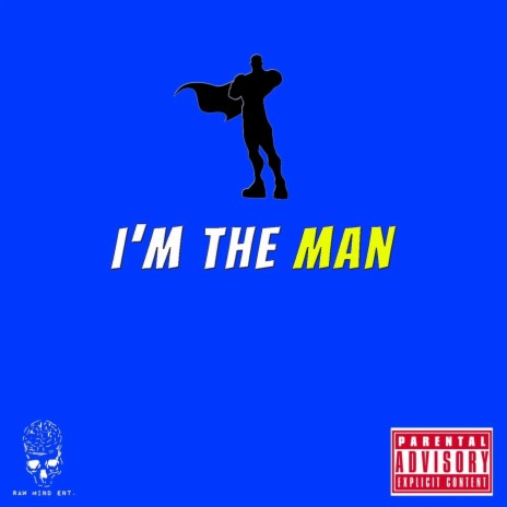 I'm the Man | Boomplay Music