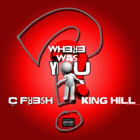 Where Was You ft. King Hill & C Fresh | Boomplay Music