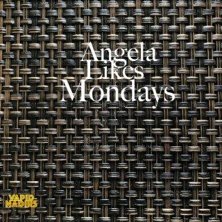 Angela Likes Mondays