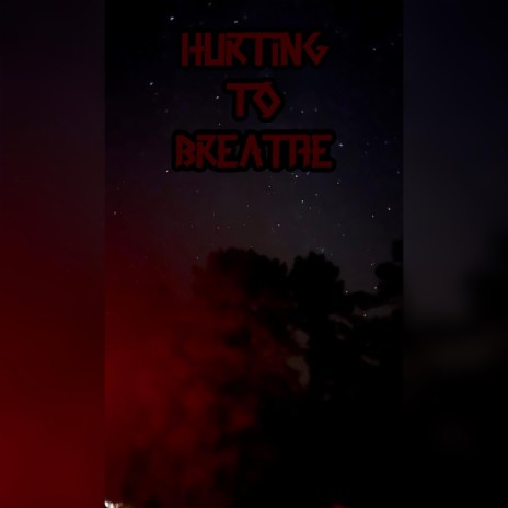 Hurting to breathe | Boomplay Music