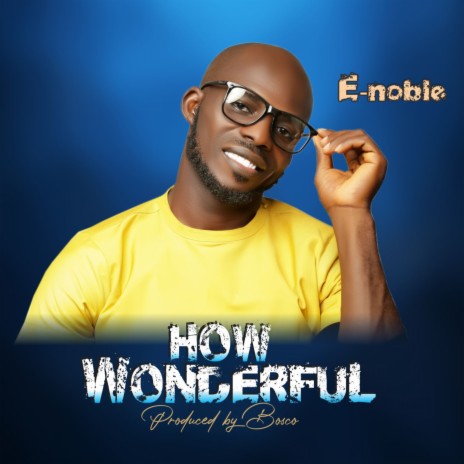 How Wonderful | Boomplay Music