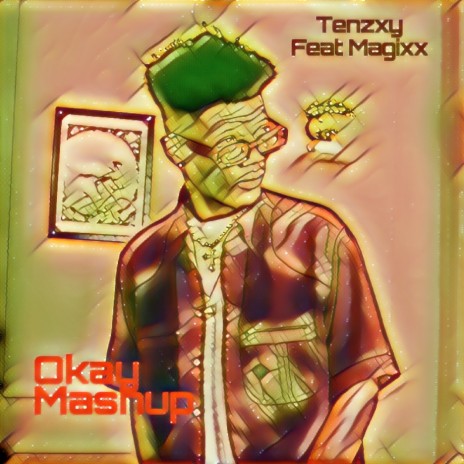 Okay Mashup ft. Magixx | Boomplay Music