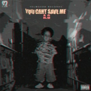 You can't save me