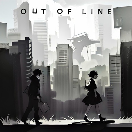 OUT OF LINE