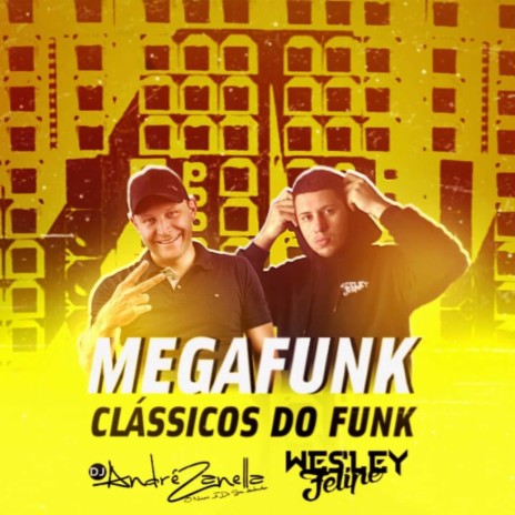 Mega Funk Clássicos do Funk ft. Dj Wesley Felipe | Boomplay Music