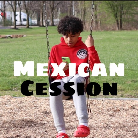 Mexican Cession ft. Irben | Boomplay Music