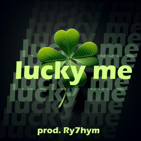 Lucky me (Prod. Ry7hym)