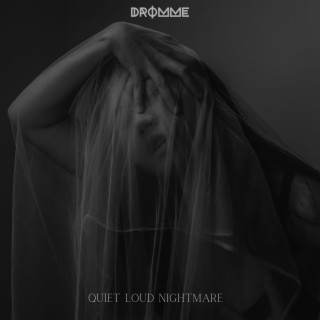 Quiet Loud Nightmare