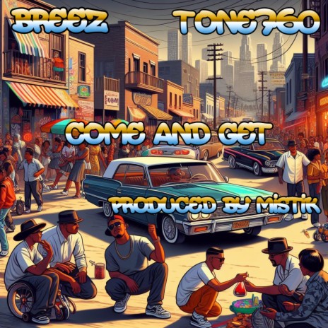 Come And Get ft. Tone760 | Boomplay Music