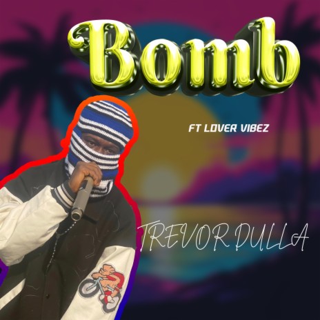 Bomb ft. Lover Vibez | Boomplay Music