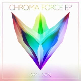 Chroma Force EP | Boomplay Music