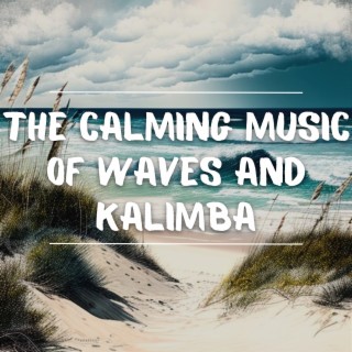 The Calming Music of Waves and Kalimba