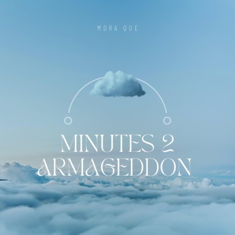 Minutes 2 Armageddon | Boomplay Music