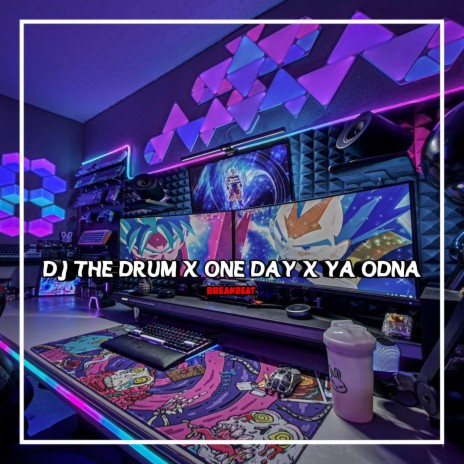 DJ THE DRUM X ONE DAY X YA ODNA BREAKBEAT