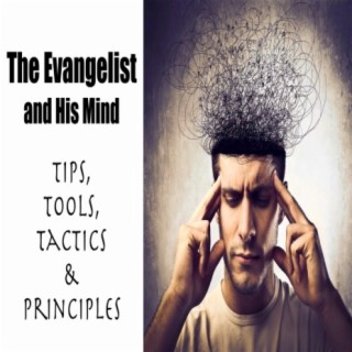 The Evangelist and His Mind (Sermon: Tony Gurule)