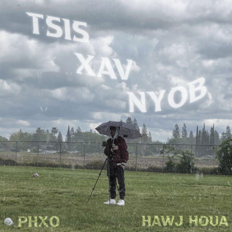 Tsis Xav Nyob ft. Hawj Houa | Boomplay Music