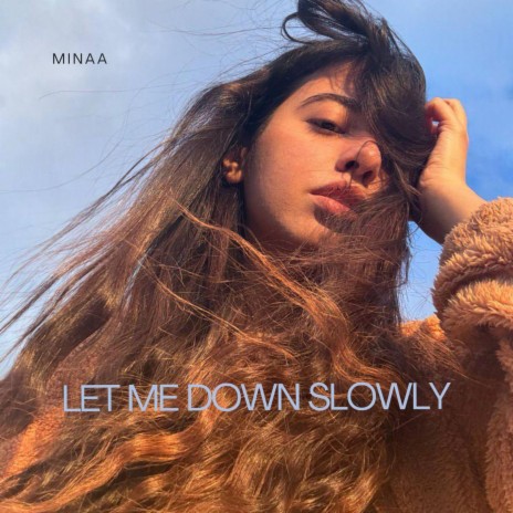 Let me down slowly | Boomplay Music