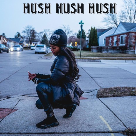 Hush hush hush | Boomplay Music