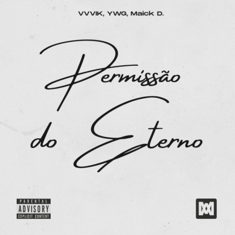 Permissão do Eterno ft. YWG & Maick D. | Boomplay Music