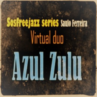 Azul Zulu Sosfreejazz